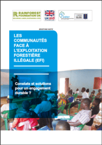 Lire la suite à propos de l’article LES COMMUNAUTÉS FACE À L’EXPLOITATION FORESTIÈRE ILLÉGALE (EFI)