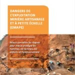 DANGERS DE L’EXPLOITATION MINIÈRE ARTISANALE ET À PETITE ÉCHELLE (EMAPE)